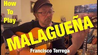 How To Play MALAGUENA by Francisco Terrega (Plus Free Charts!)