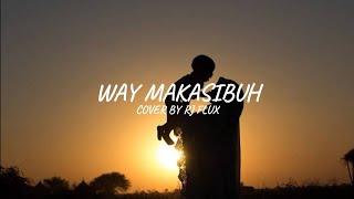 Way makasibuh - cover by RJ Flux (lyrics video)