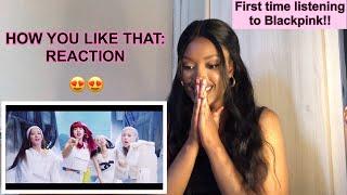 FIRST TIME LISTENING TO BLACKPINK | REACTION: ‘How You Like That’ M/V