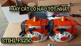 MÁY CẮT CỎ NÀO TỐT NHẤT HIỆN TẠI || STIHL FS250 || 0947207718 0941797478