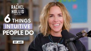 6 Things INTUITIVE People Do