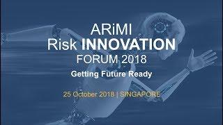 ARiMI Risk Innovation Forum 2018 Highlights