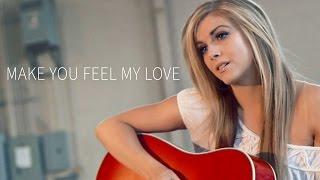 Make You Feel My Love - Lindsay Ell Cover