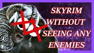 CAN YOU BEAT SKYRIM WITHOUT SEEING ANY ENEMIES?