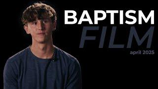 April 2025 Baptism Film