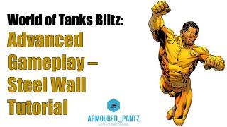 World of Tanks Blitz: Advanced Tutorial - Steel Wall or Being Tip of the Tip of Spear