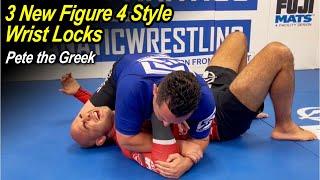 3 New Figure 4 Wrist Locks for Jiu Jitsu by Pete the Greek