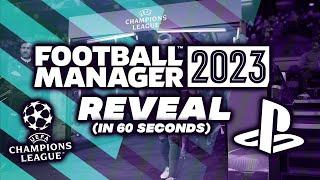 FOOTBALL MANAGER 2023: EVERYTHING YOU NEED TO KNOW IN 60 SECONDS