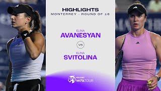 Elina Avanesyan vs. Elina Svitolina | 2024 Monterrey Round of 16 | WTA Match Highlights