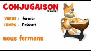 CONJUGAISON = fermer = Présent