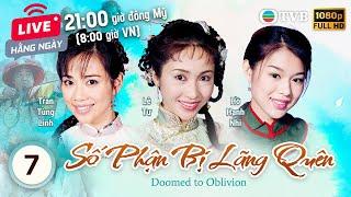 Phim TVB Số Phận Bị Lãng Quên (Doomed to Oblivion) 7/30 | Vương Hỷ, Lê Tư | 2002