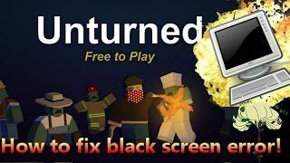 Black Screen o' Death | How to PlantLamp | Fix Unturned Black Screen Error