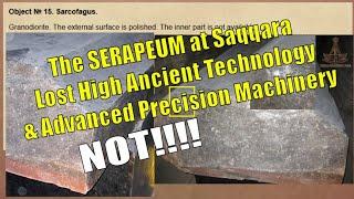 LOST HIGH ANCIENT TECHNOLOGY....Serapeum at Saqqara (Not Precision Machined?)