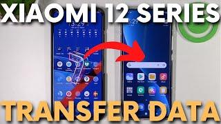 Transfer Files from Old Phone to New Xiaomi 12T/12T Pro/12X/12 Pro/12/12 Lite/12S Ultra | #xiaomi12