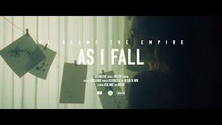 We Blame The Empire - As I fall (Official Music Video)