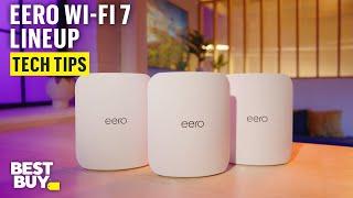 Introducing the eero Wi-Fi 7 Lineup – Tech Tips from Best Buy