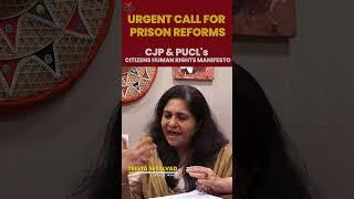 Urgent Call for Prison Reforms: CJP & PUCL's Citizens Human Rights Manifesto