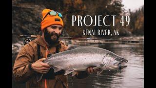 Project 49 | Fly Fishing Kenai River, Alaska