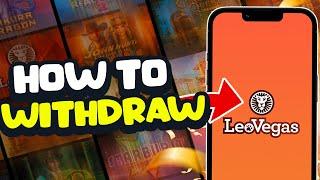 How To Withdraw Money From Leo Vegas Casino 