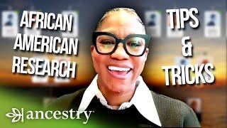 Beginning African American Research | Tips & Tricks Virtual Event | Ancestry®