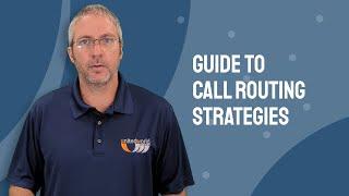 Guide to Call Routing Strategies