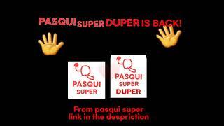 Pasqui super duper is back!!