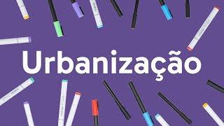 O QUE É URBANIZAÇÃO? RESUMO E CONCEITOS | QUER QUE DESENHE?
