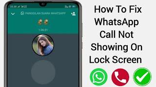 How To Fix WhatsApp Call Not Showing on Lock Screen Problem | WhatsApp Call Not Showing On Display