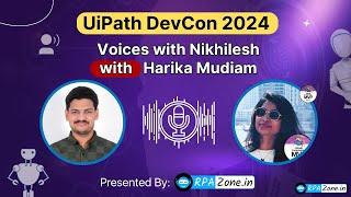 Uipath DevCon2024 Harika Mudiam | Voices With Nikhilesh Satyavrapu