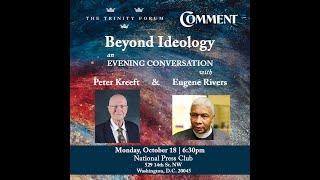 Beyond Ideology: An Evening Conversation with Peter Kreeft and Eugene Rivers