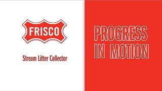 Progress in Motion – Stream Litter Collector