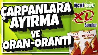 ÇARPANLARA AYIRMA VE ORAN - ORANTI | TYT Matematik | İksiBul