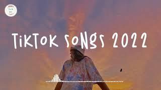 TikTok Songs 2022 || Top and Viral TikTok music