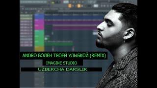 Andro Болен твоей улыбкой Remix  Fl studio Uzbekcha Darslik