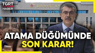 Bakan Tekin Öğretmen Atama Tartışmalarına Son Notayı Koydu! Danıştay Kararı Beklenecek - TGRT Haber