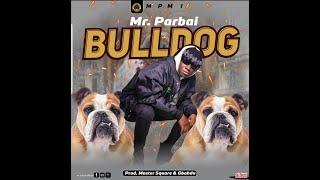 BULLDOG MR  PAIBAI LYRICS VIDEO