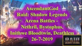 Raid: Shadow Legends - Arena Battles - 26-7 19 - Nethril, Bystophus, Inithwe Bloodtwin, Deathless