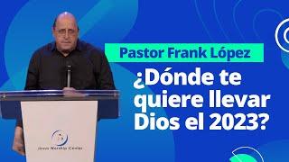 ¿Dónde te quiere llevar Dios el 2023?