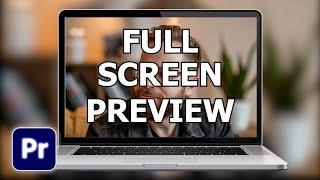 How To Preview Full Screen View In Premiere Pro | View Full Screen Tutorial