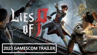 Lies of P - gamescom 2023 Trailer | How Many Lies?