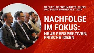 NACHFOLGEFORUM Mittelrhein und BVMW Sommerfest 2023 | Rückblick auf zwei tolle Networking-Events 