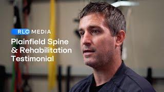 Plainfield Spine & Rehab Testimonial | RLC Media