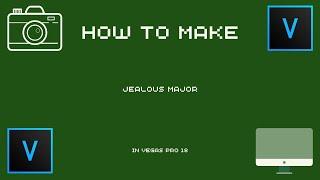 How To Make Jealous Major l Vegas Pro 18