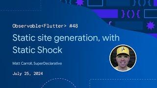 Static site generation with Static Shock | Observable Flutter #48