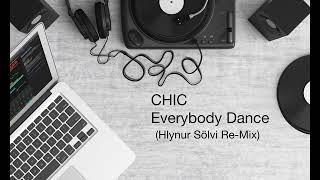 CHIC - Everybody Dance ( Hlynur Sölvi Re-Mix )