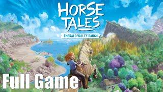 Horse Tales: Emerald Valley Ranch - Full Gameplay Playthrough / (PC)