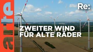 Das zweite Leben der Windräder | ARTE Re: