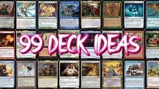 I GOT 99 DECK IDEAS (for commander)
