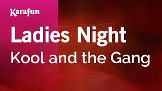 Ladies Night - Kool and the Gang | Karaoke Version | KaraFun