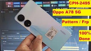 OPPO A78 5G (CPH2495) FRP & PATTERN UNLOCK SOLUTION (New Update) 100% Done. .